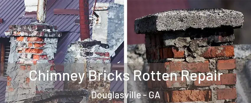  Chimney Bricks Rotten Repair Douglasville - GA