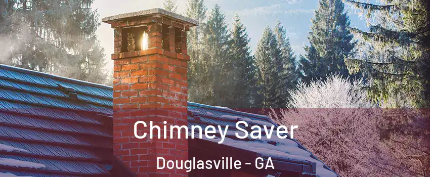  Chimney Saver Douglasville - GA