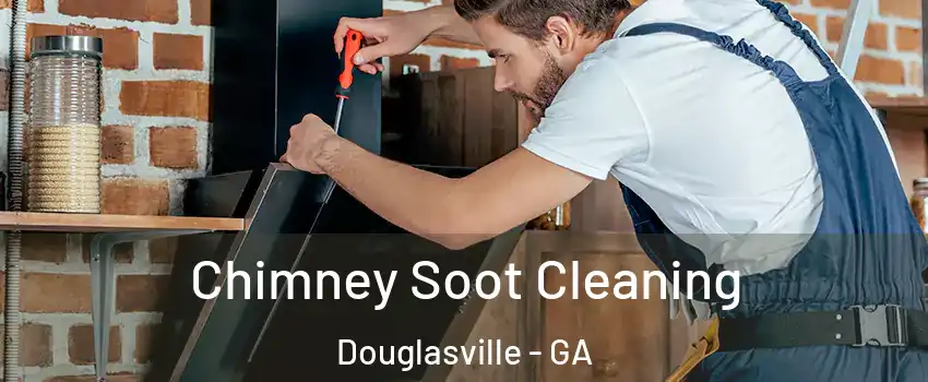  Chimney Soot Cleaning Douglasville - GA