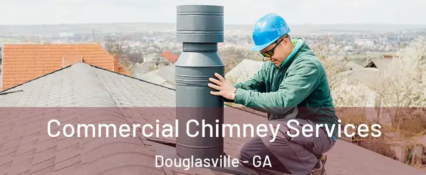  Commercial Chimney Services Douglasville - GA