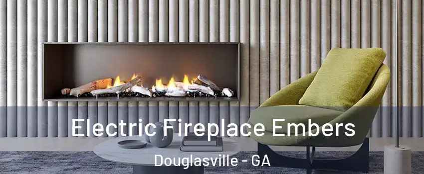  Electric Fireplace Embers Douglasville - GA