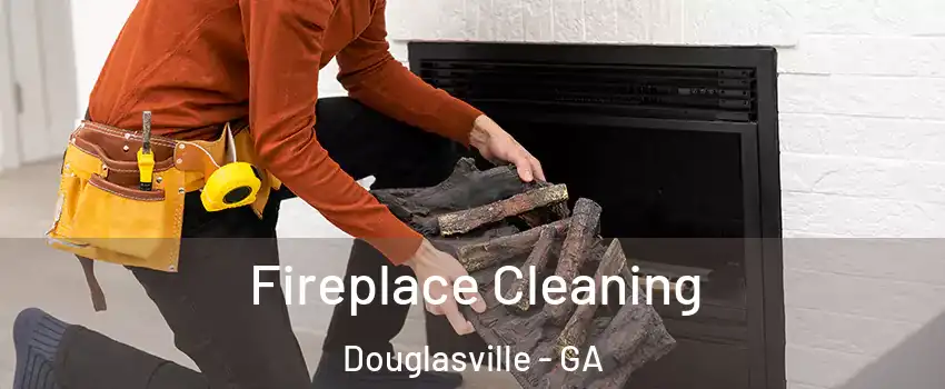  Fireplace Cleaning Douglasville - GA