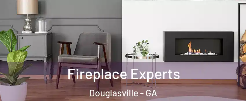  Fireplace Experts Douglasville - GA