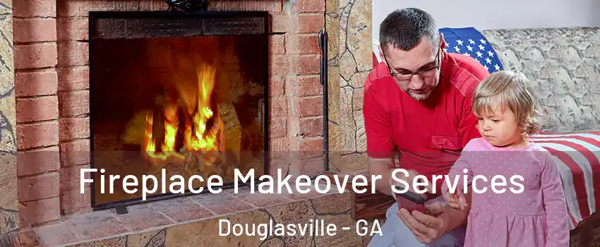  Fireplace Makeover Services Douglasville - GA