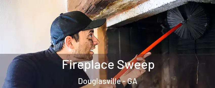  Fireplace Sweep Douglasville - GA