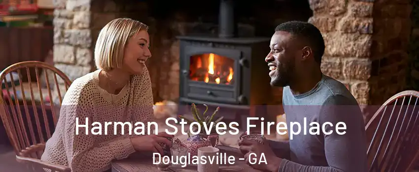  Harman Stoves Fireplace Douglasville - GA