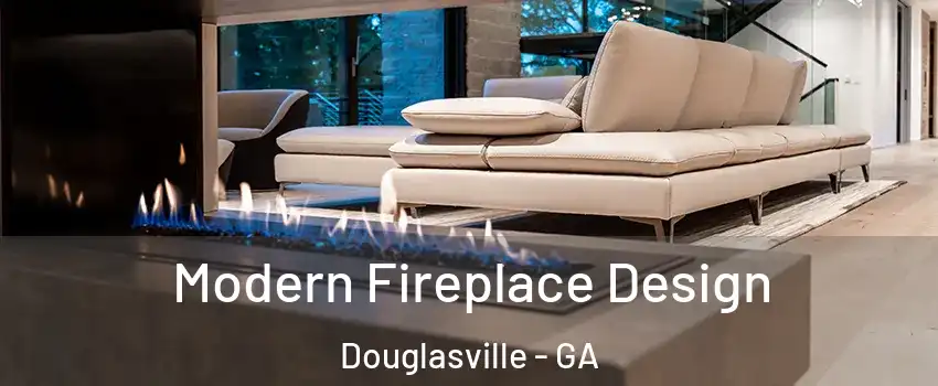  Modern Fireplace Design Douglasville - GA