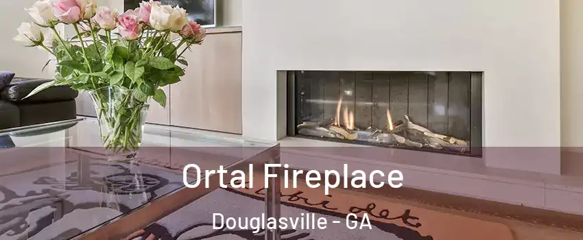 Ortal Fireplace Douglasville - GA