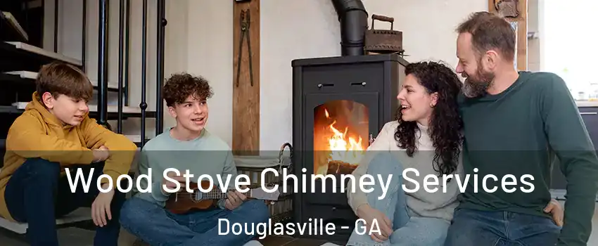  Wood Stove Chimney Services Douglasville - GA